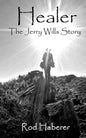 Healer: The Jerry Wills Story - Paperback