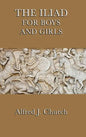 The Iliad for Boys and Girls - Hardcover