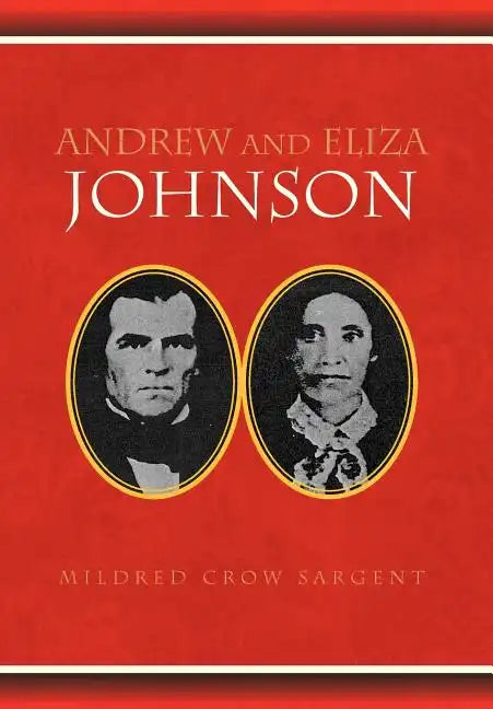 Andrew and Eliza Johnson - Hardcover