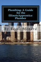 Plumbing: A Guide for the Illinois Apprentice Plumber - Paperback