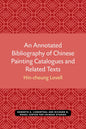 An Annotated Bibliography of Chinese Painting Catalogues and Related Texts - Paperback
