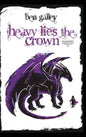 Heavy Lies The Crown - Hardcover