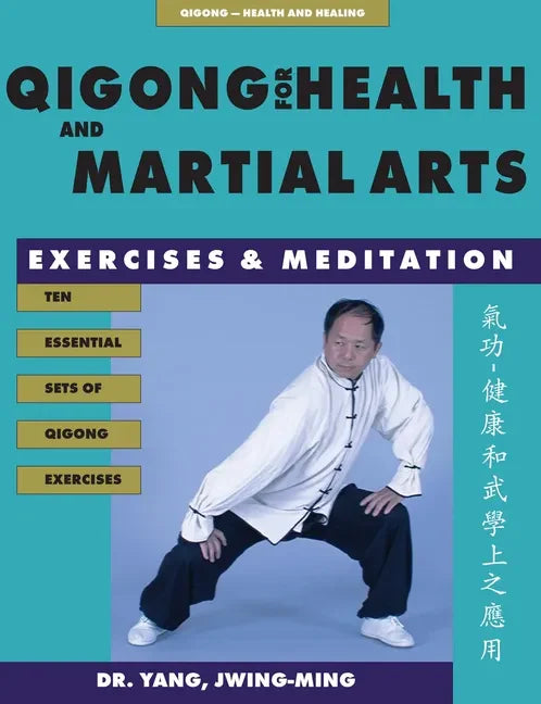Qigong for Health & Martial Arts: Exercises and Meditation - Paperback