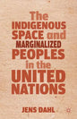 The Indigenous Space and Marginalized Peoples in the United Nations - Hardcover