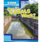 How Do Canals Work? - Library Binding