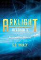 ARKLIGHT Recondite: An Ancient Alien Adventure - Hardcover