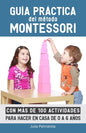 Guía práctica del Método Montessori: Con más de 100 actividades para hacer en casa de 0 a 6 años - Paperback
