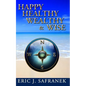Happy, Healthy, Wealthy & Wise - Paperback