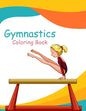 Gymnastics Coloring Book: Gymnast Coloring Book & Sketch Paper Gift For Girls - Paperback