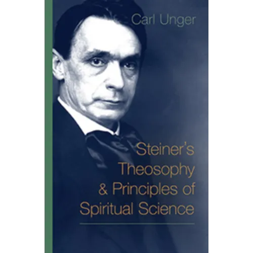 Steiner's Theosophy and Principles of Spiritual Science - Paperback