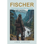 Fischer: A Fictional Adventure Scattered Within Historical Events - Paperback