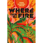 Where There Was Fire - Hardcover