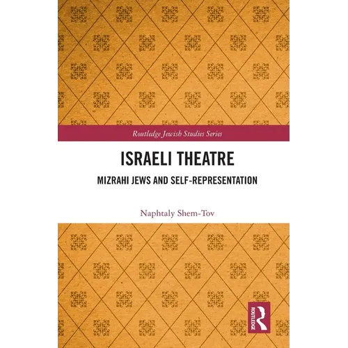 Israeli Theatre: Mizrahi Jews and Self-Representation - Paperback