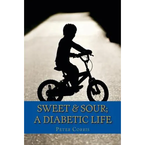 Sweet & Sour: A Diabetic Life - Paperback