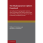 The Shakespearean Ciphers Examined: An Analysis of Cryptographic Systems Used as Evidence That Some Author Other Than William Shakespeare Wrote the Pl - Paperback