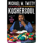 Koshersoul: The Faith and Food Journey of an African American Jew - Hardcover