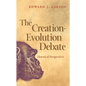 The Creation-Evolution Debate: Historical Perspectives - Paperback