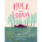 Huck and Loona - Hardcover