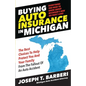 Buying Auto Insurance in Michigan: Everything You Need to Know About Michigan's New No Fault Laws - Paperback