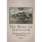 The Road to Jerusalem: Pilgrimage and Travel in the Age of Discovery - Hardcover