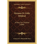 Oremus Or Little Mildred: A Story For Children (1880) - Paperback
