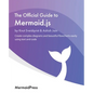 The Official Guide to Mermaid.js: Create complex diagrams and beautiful flowcharts easily using text and code - Paperback