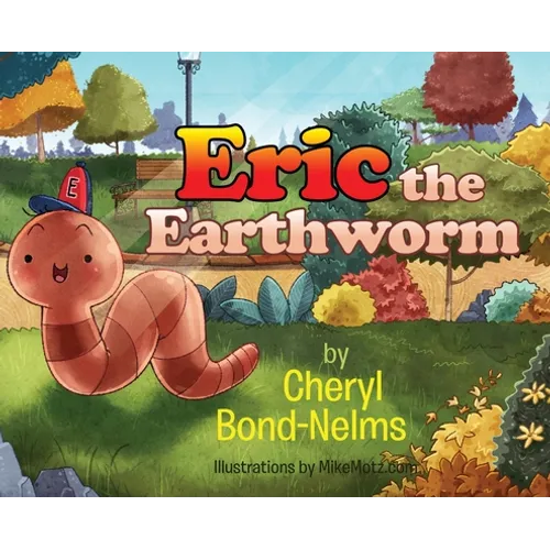 Eric the Earthworm - Hardcover