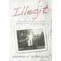 Illegit: A Memoir of Family Intrigue, Wealth, and Cruel Indifference - Hardcover