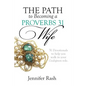 The Path to Becoming a Proverbs 31 Wife: Walking in Your God-given Role - Paperback