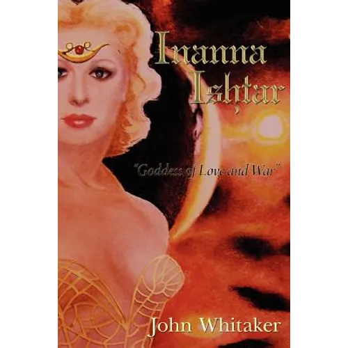 Inanna/Ishtar: Goddess of Love and War - Paperback