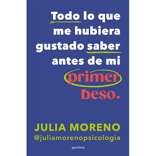 Todo Lo Que Me Hubiera Gustado Saber Antes de Mi Primer Beso / Everything I Wish I Had Known Before My First Kiss - Paperback