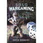 Solo Wargaming: A Practitioner's Guide - Hardcover