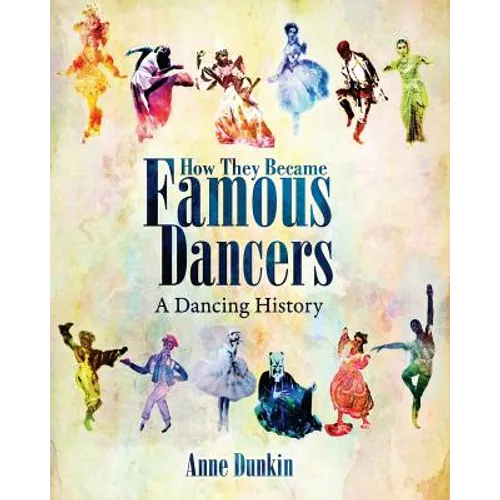 How They Became Famous Dancers (Color Version): A Dancing History - Paperback