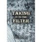 Taking It to the Filter - Paperback