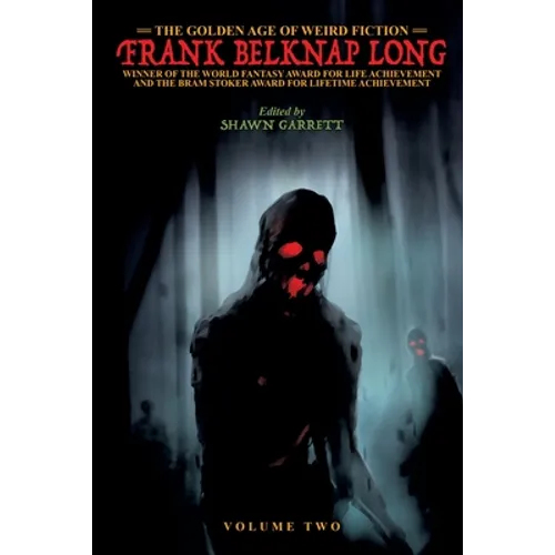 The Golden Age of Weird Fiction: Frank Belknap Long (Vol. 2) - Paperback