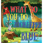 What Do You Do Zookeeper Blue? - Hardcover