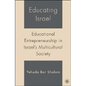 Educating Israel: Educational Entrepreneurship in Israel's Multicultural Society - Hardcover