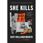 She Kills: The Murderous Socialite, the Cross-Dressing Bank Robber, and Other True Crime Tales - Hardcover