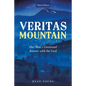 Veritas Mountain: One Man's Continued Journey with the Lord - Paperback