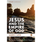 Jesus and the Empire of God: Reading the Gospels in the Roman Empire - Hardcover