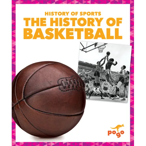 The History of Basketball - Library Binding
