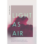 Light as Air: Practicing Authenticity, Depth, and Purpose in a World of Empty Promises - Paperback