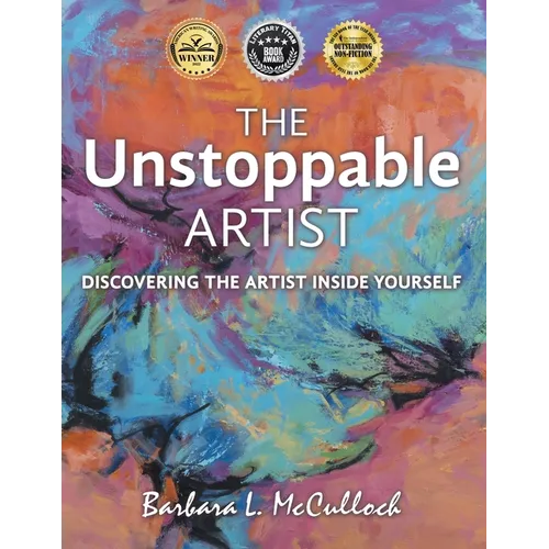 The Unstoppable Artist: Discovering the Artist Inside Yourself - Paperback