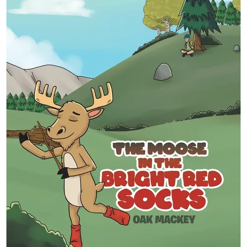 The Moose in the Bright Red Socks - Hardcover