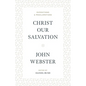 Christ Our Salvation: Expositions and Proclamations - Hardcover