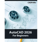 AutoCAD 2026 For Beginners (COLORED) - Paperback
