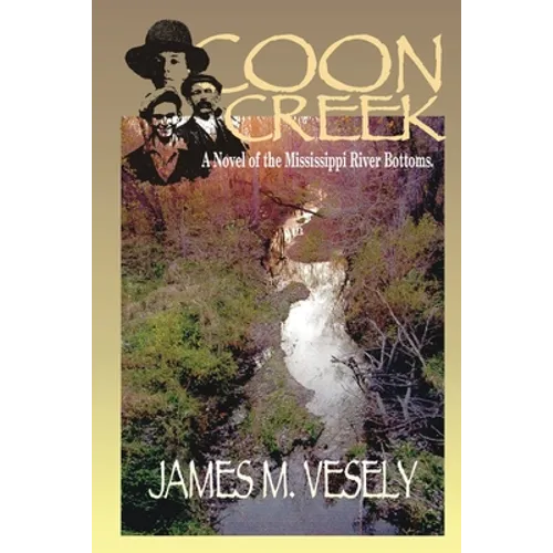 Coon Creek: A Novel of the Mississippi River Bottoms - Paperback