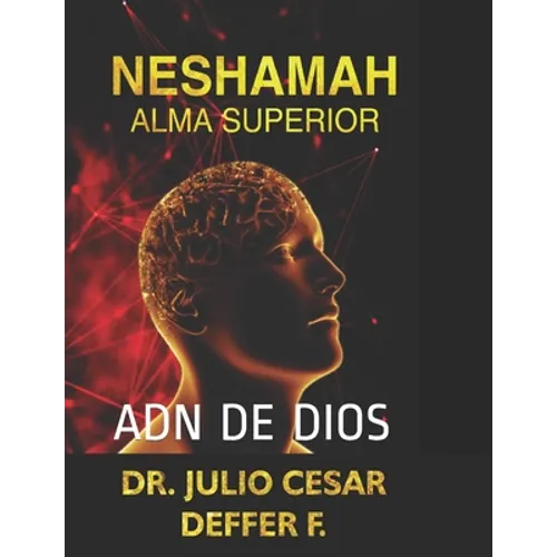 Neshamah Alma Superior: Adn de Dios Perspectiva Hebrea Vol 2 - Paperback