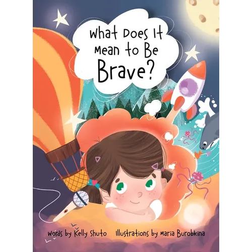 What Does It Mean to Be Brave? - Hardcover