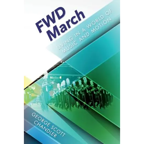 FWD March: Living in a World of Music and Motion - Paperback